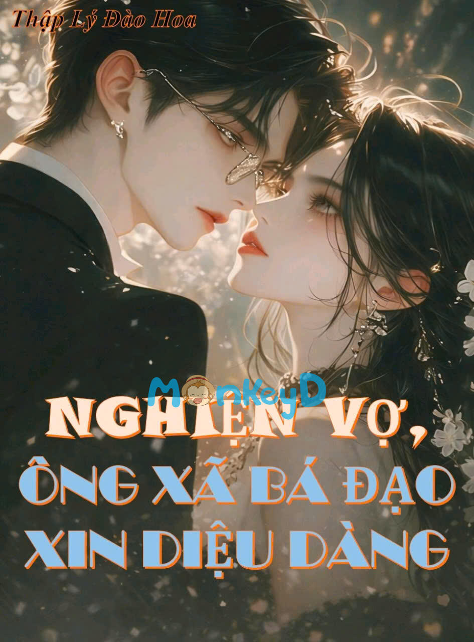 NGHIỆN VỢ, ÔNG XÃ BÁ ĐẠO XIN DIỆU DÀNG