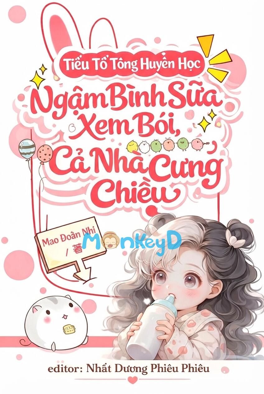 Tiểu Tổ Tông Huyền Học: Ngậm Bình Sữa Xem Bói, Cả Nhà Cưng Chiều