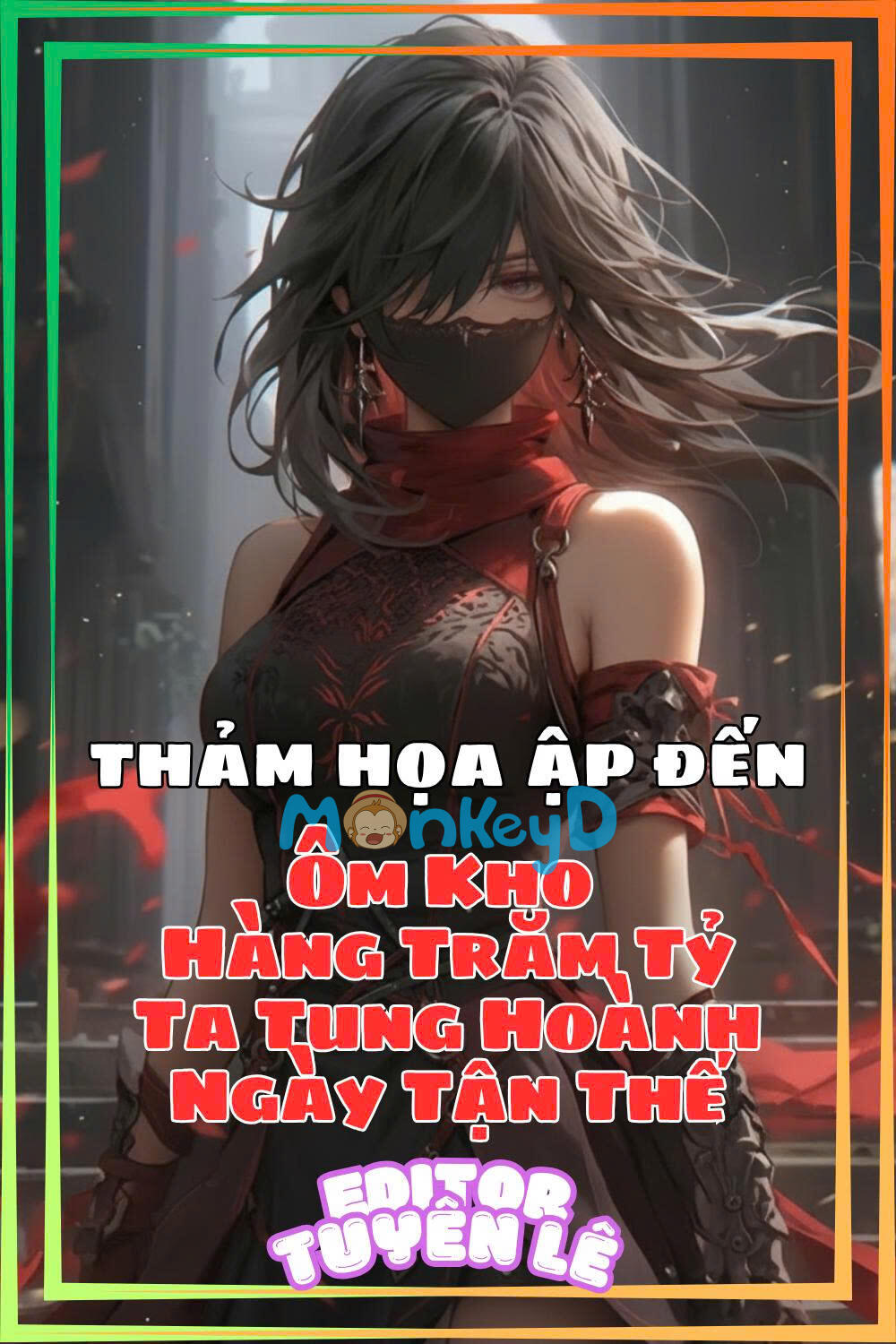 Thảm Họa Ập Đến: Ôm Kho Hàng Trăm Tỷ, Ta Tung Hoành Ngày Tận Thế