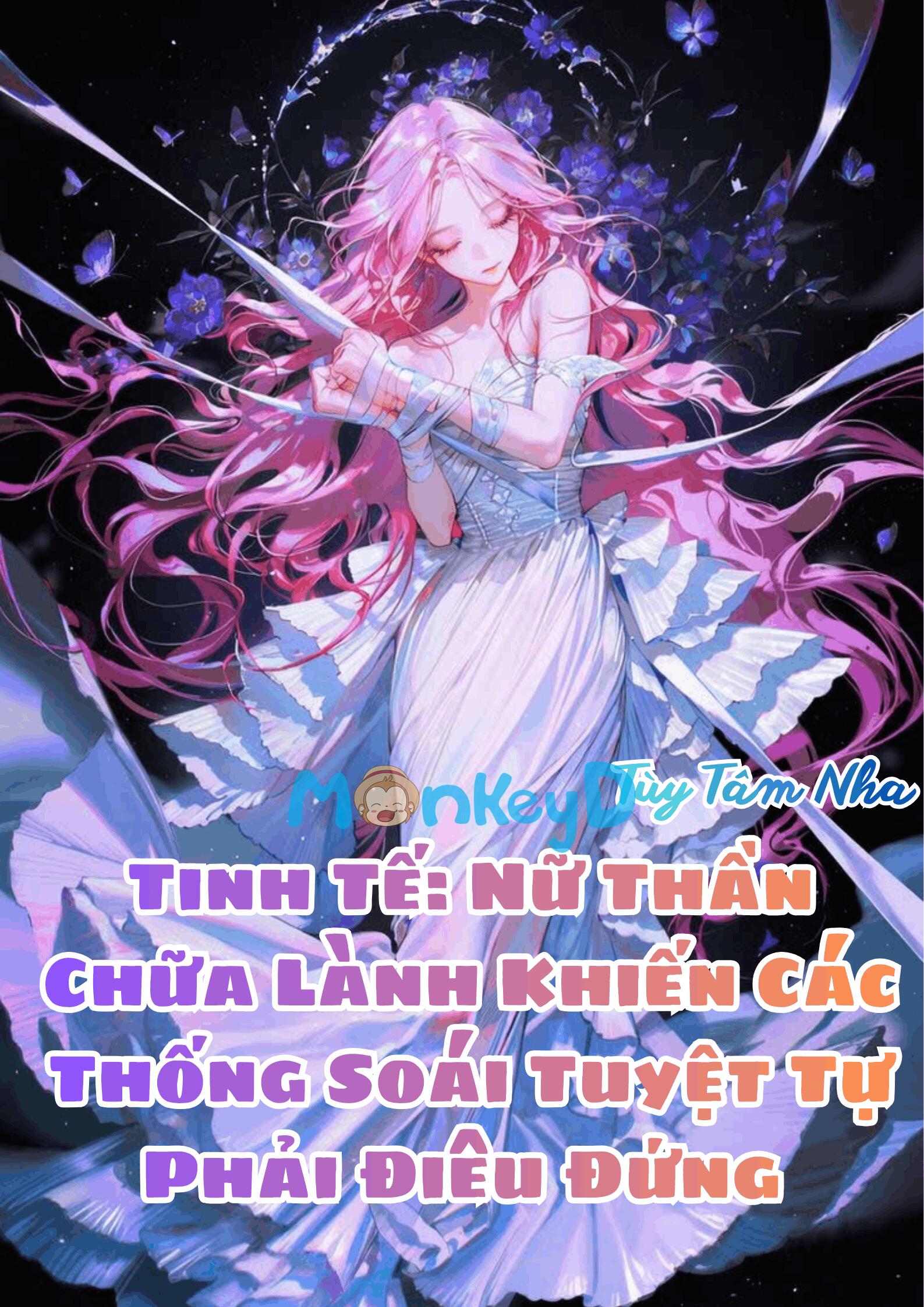 Tinh Tế: Nữ Thần Chữa Lành Khiến Các Thống Soái Tuyệt Tự Phải Điêu Đứng