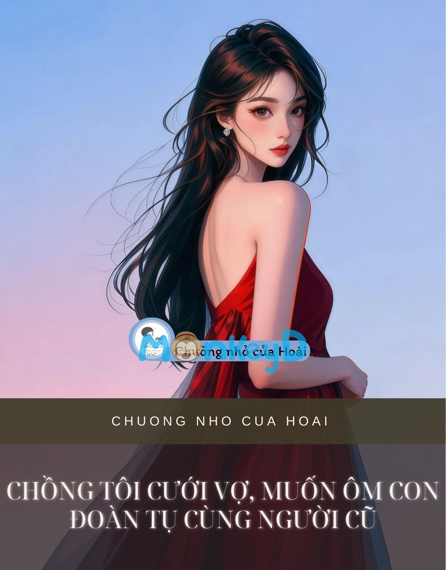 CHỒNG TÔI CƯỚI VỢ, MUỐN ÔM CON ĐOÀN TỤ CÙNG NGƯỜI CŨ