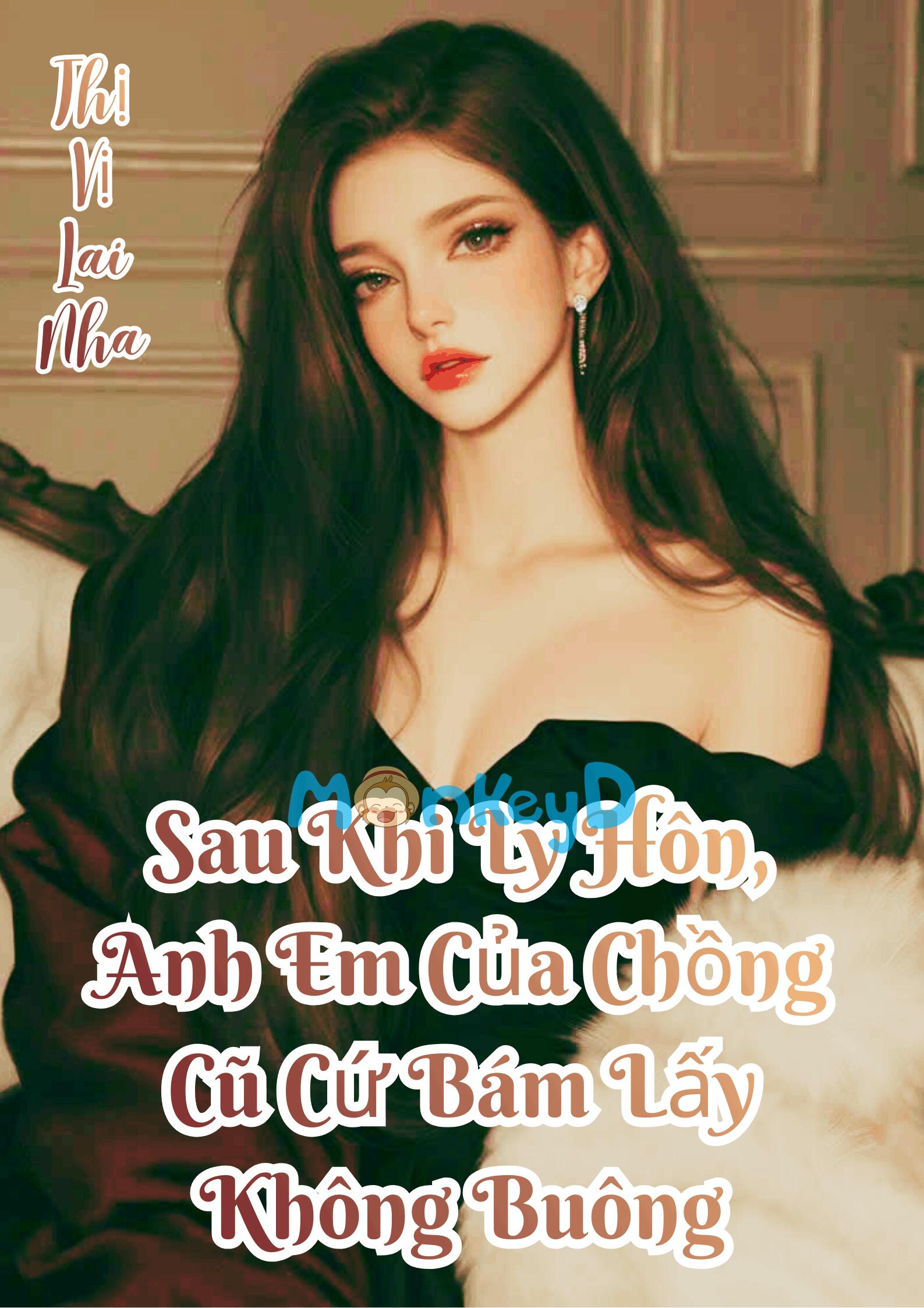 Sau Khi Ly Hôn, Anh Em Của Chồng Cũ Cứ Bám Lấy Không Buông