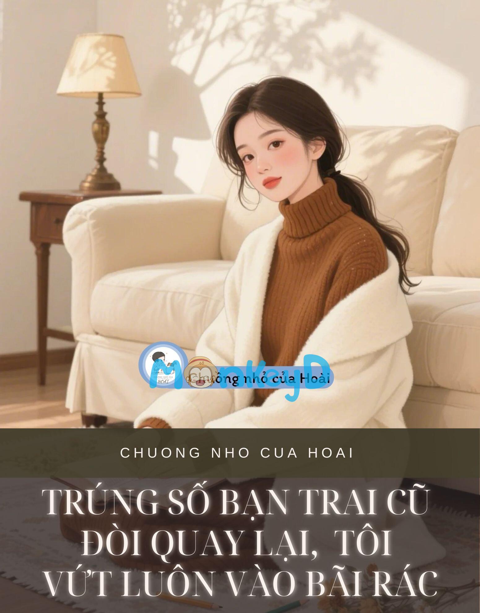 TRÚNG SỐ BẠN TRAI CŨ ĐÒI QUAY LẠI,  TÔI VỨT LUÔN VÀO BÃI RÁC