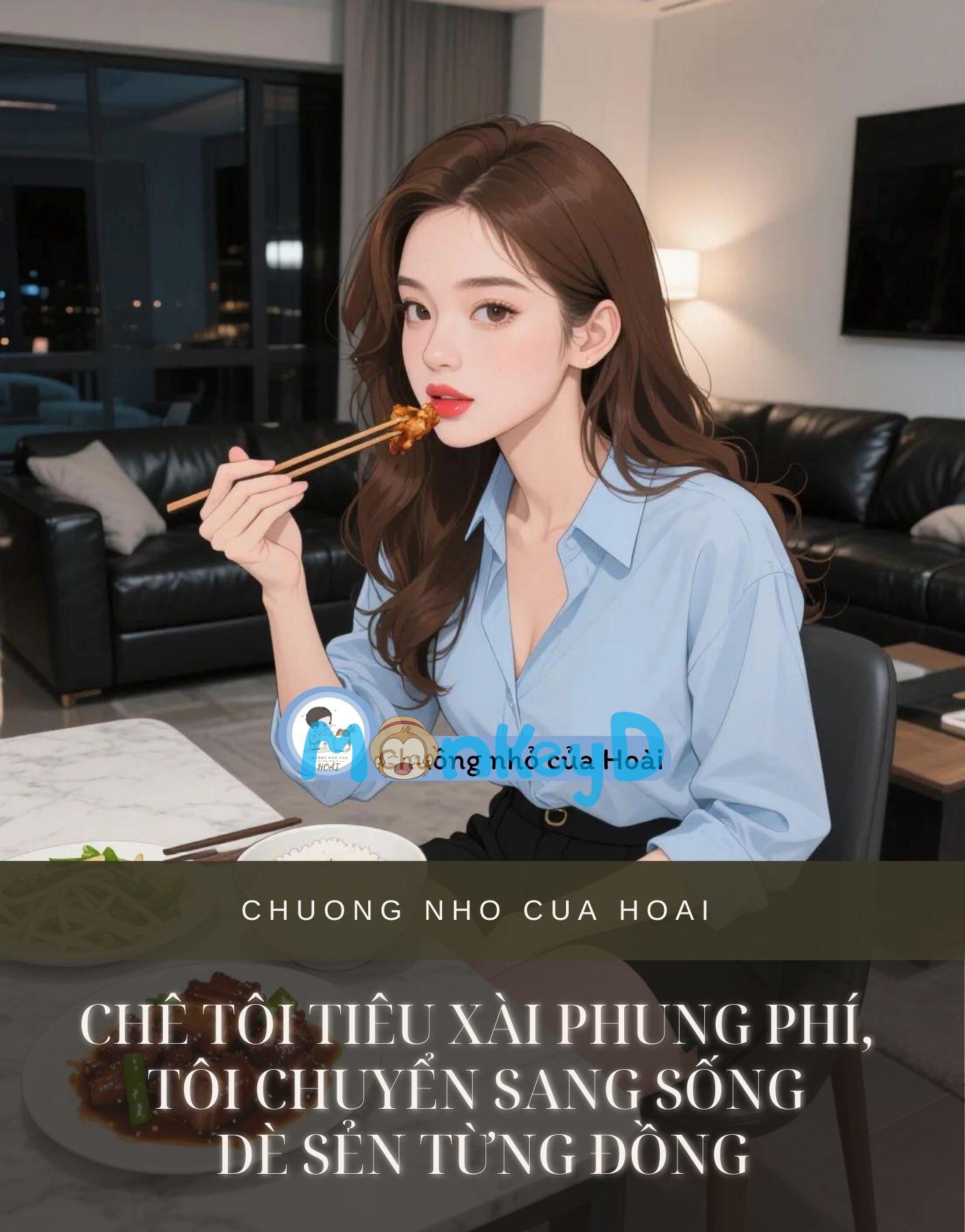 CHÊ TÔI TIÊU XÀI PHUNG PHÍ, TÔI CHUYỂN SANG SỐNG DÈ SẺN TỪNG ĐỒNG