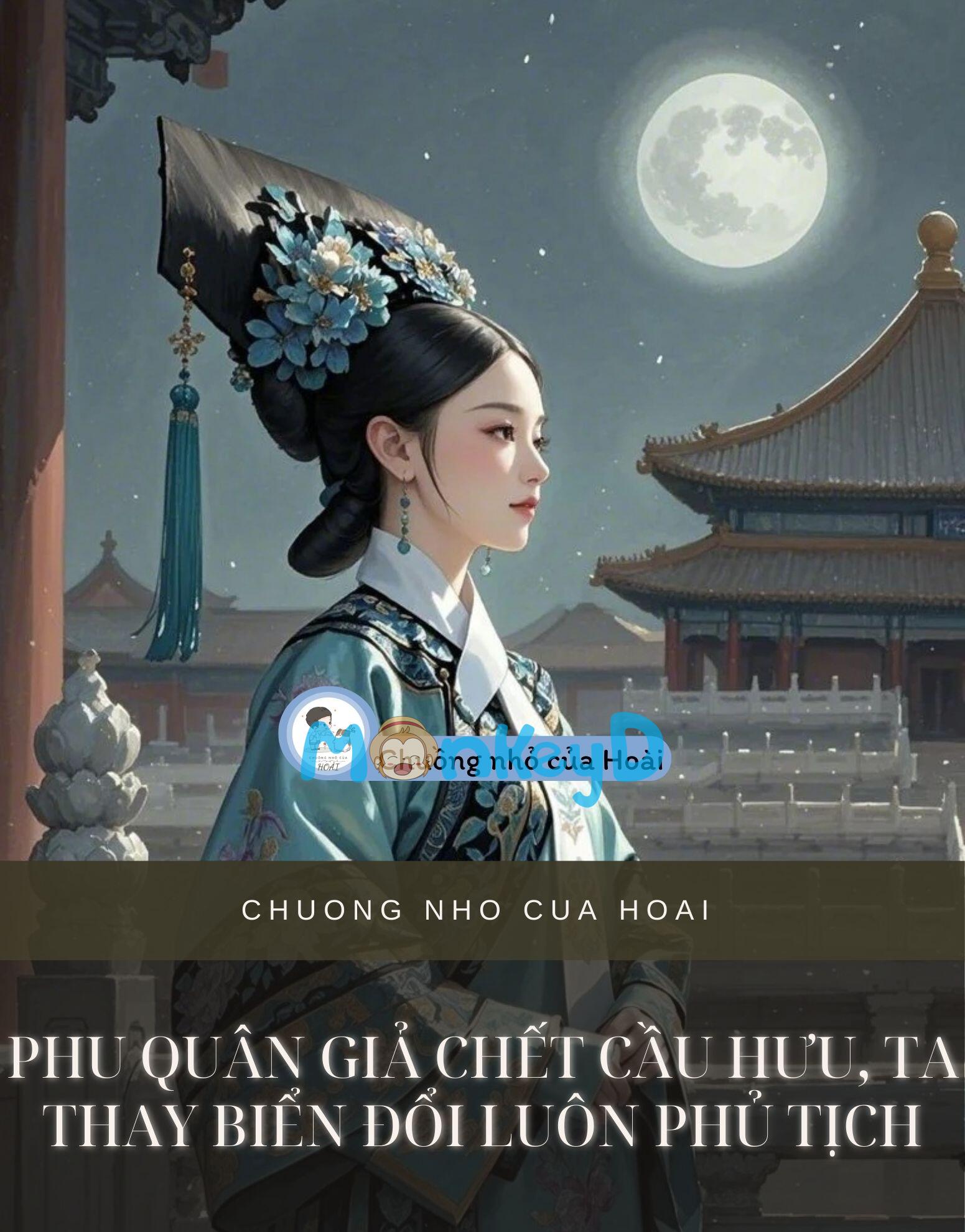 PHU QUÂN GIẢ CHẾT CẦU HƯU, TA THAY BIỂN ĐỔI LUÔN PHỦ TỊCH