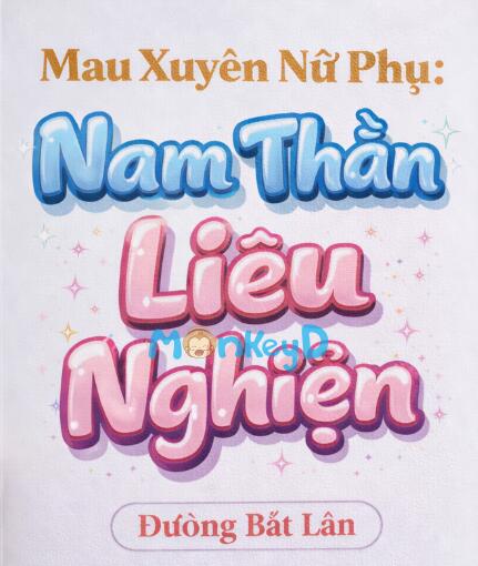 Mau Xuyên Nữ Phụ: Nam Thần, Liêu Nghiện