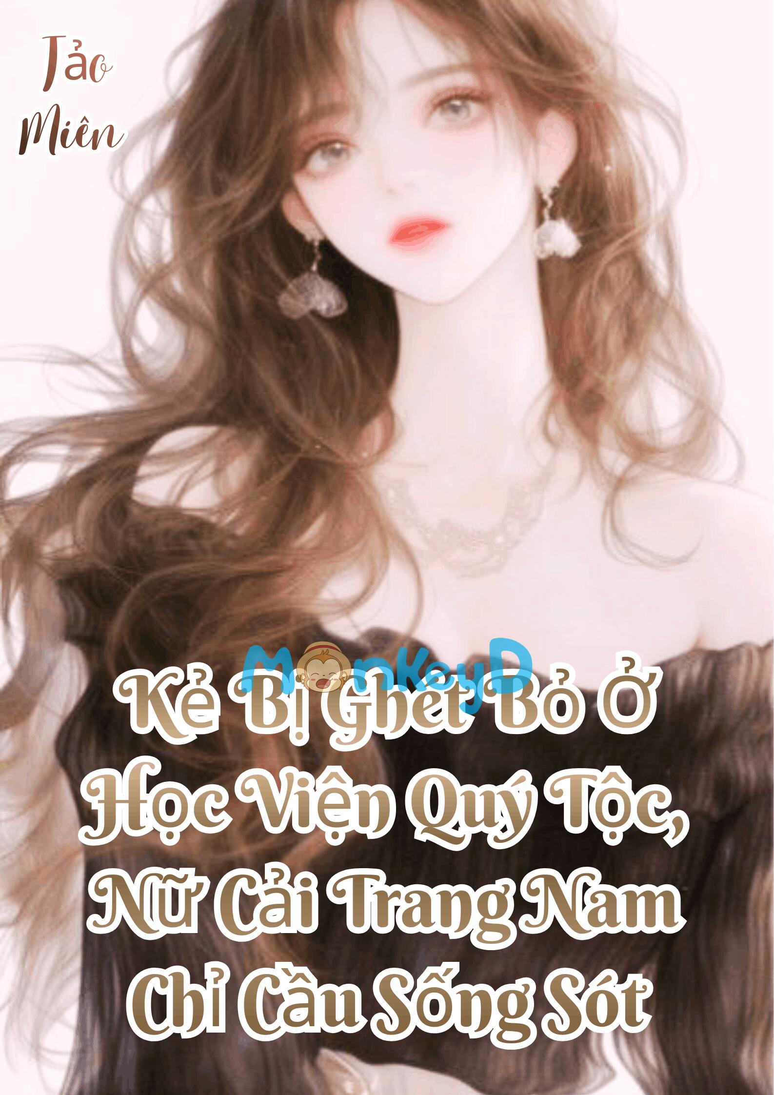 Kẻ Bị Ghét Bỏ Ở Học Viện Quý Tộc, Nữ Cải Trang Nam Chỉ Cầu Sống Sót