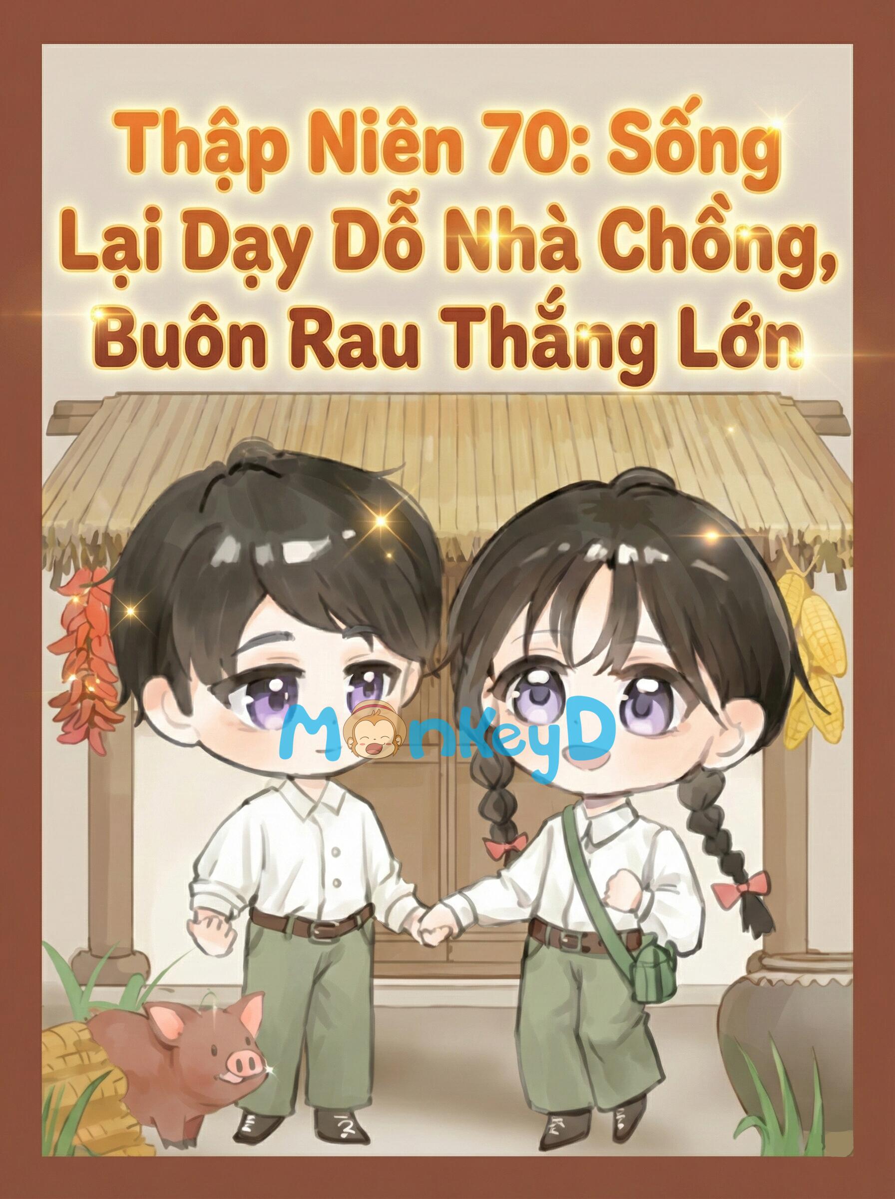 Thập Niên 70: Sống Lại Dạy Dỗ Nhà Chồng, Buôn Rau Thắng Lớn