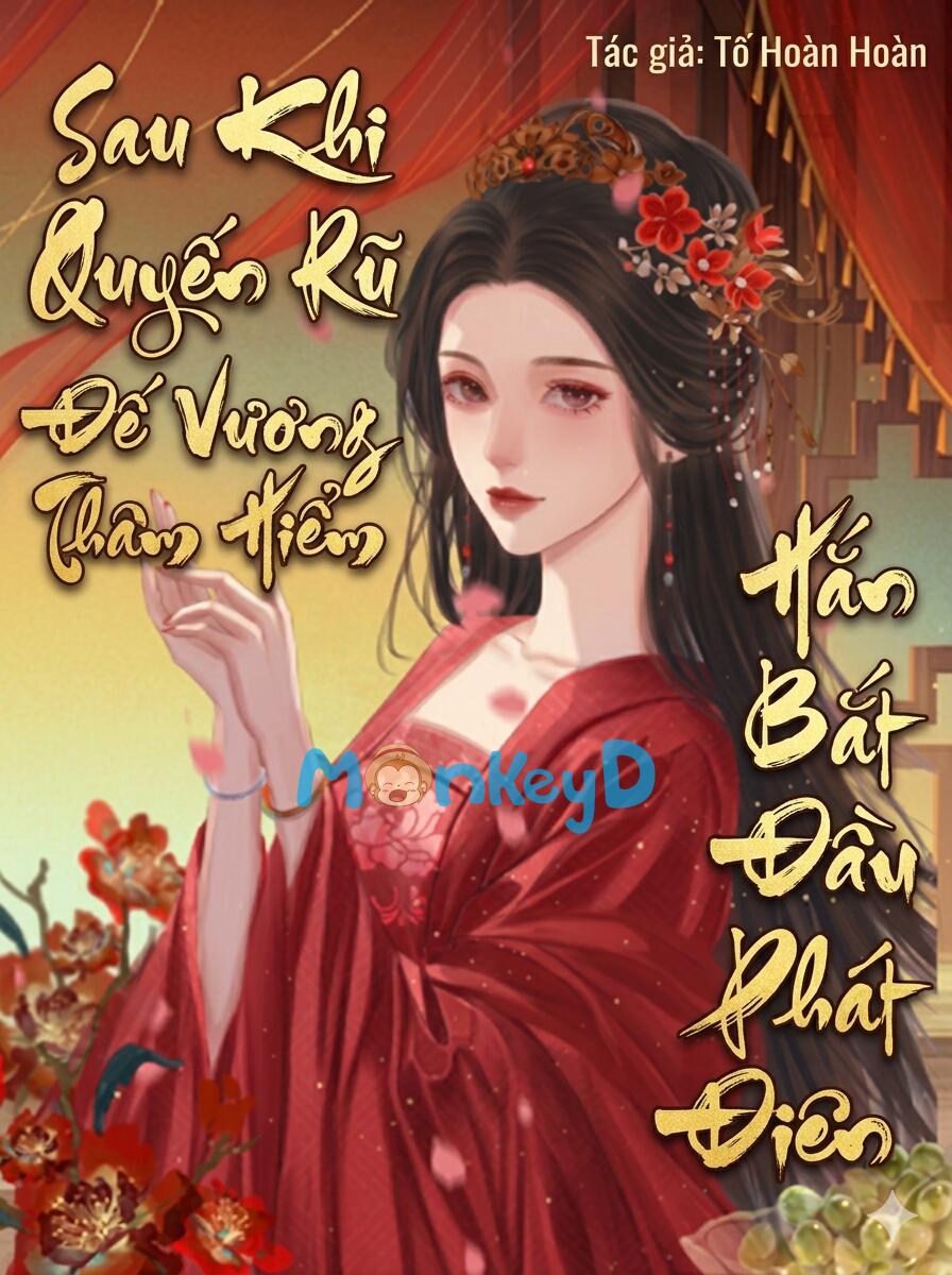 Sau Khi Quyến Rũ Đế Vương Thâm Hiểm, Hắn Bắt Đầu Phát Điên