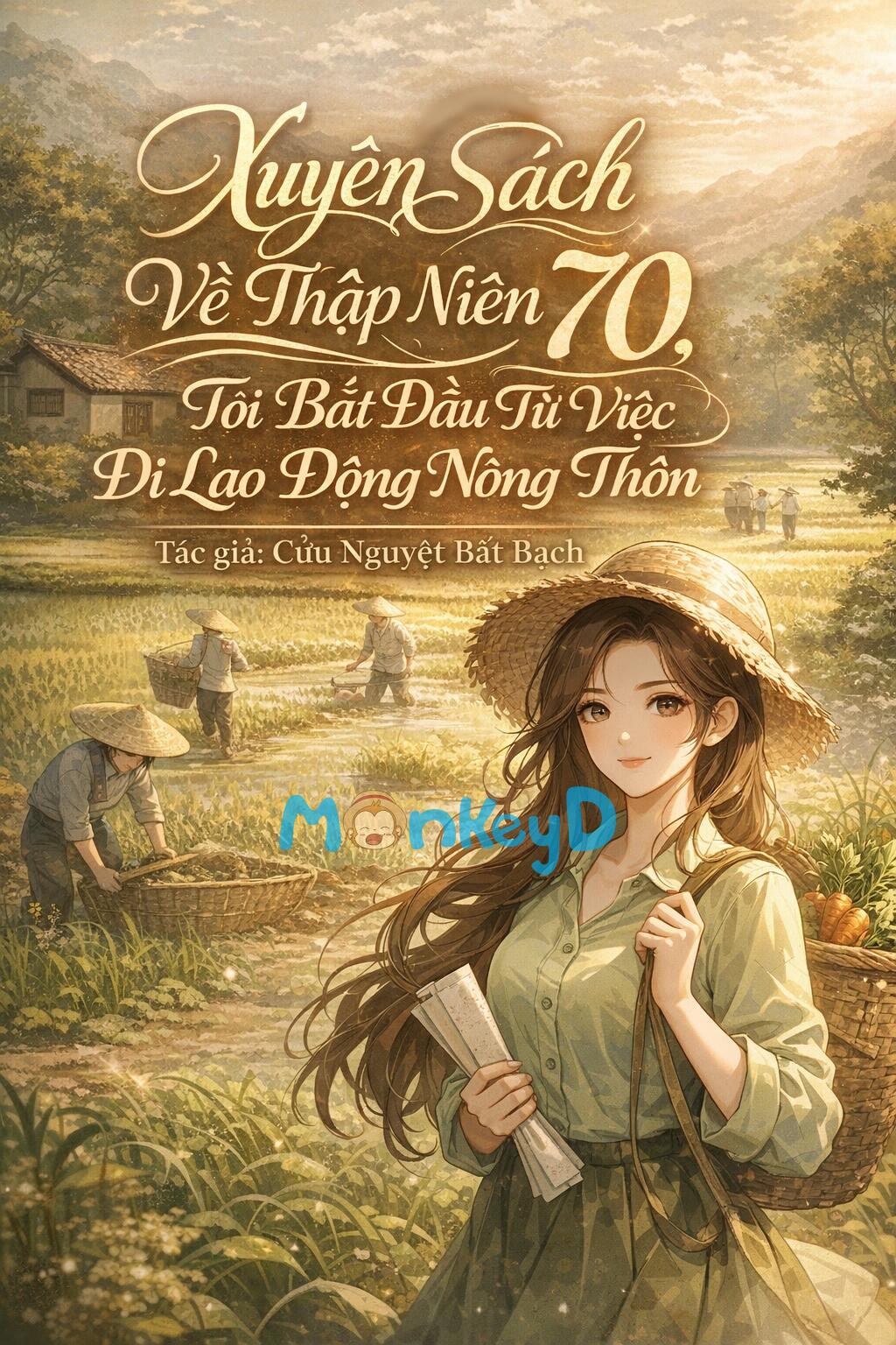 Xuyên Sách Về Thập Niên 70, Tôi Bắt Đầu Từ Việc Đi Lao Động Nông Thôn