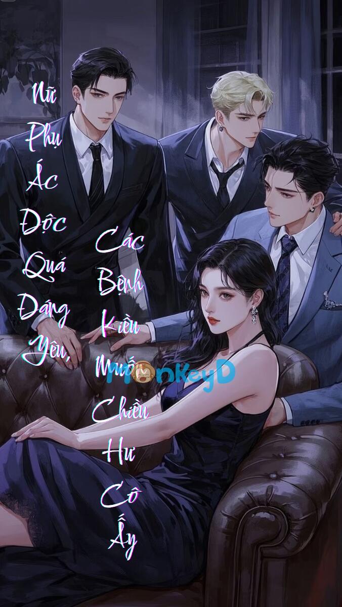 Nữ Phụ Ác Độc Quá Đáng Yêu, Các Bệnh Kiều Muốn Chiều Hư Cô Ấy