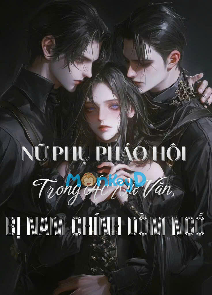 Nữ Phụ Pháo Hôi Trong Ác Nữ Văn, Bị Nam Chính Dòm Ngó