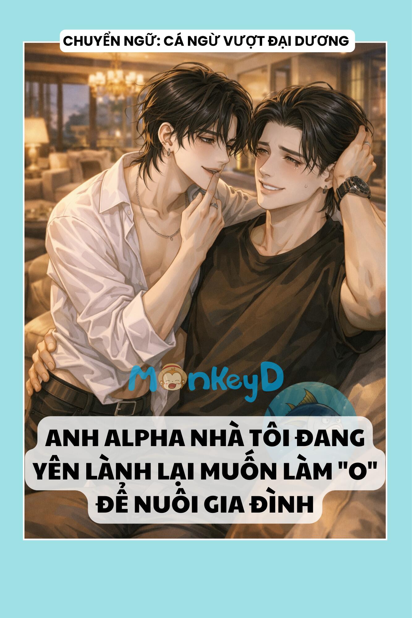 ANH ALPHA NHÀ TÔI ĐANG YÊN LÀNH LẠI MUỐN LÀM "O" ĐỂ NUÔI GIA ĐÌNH