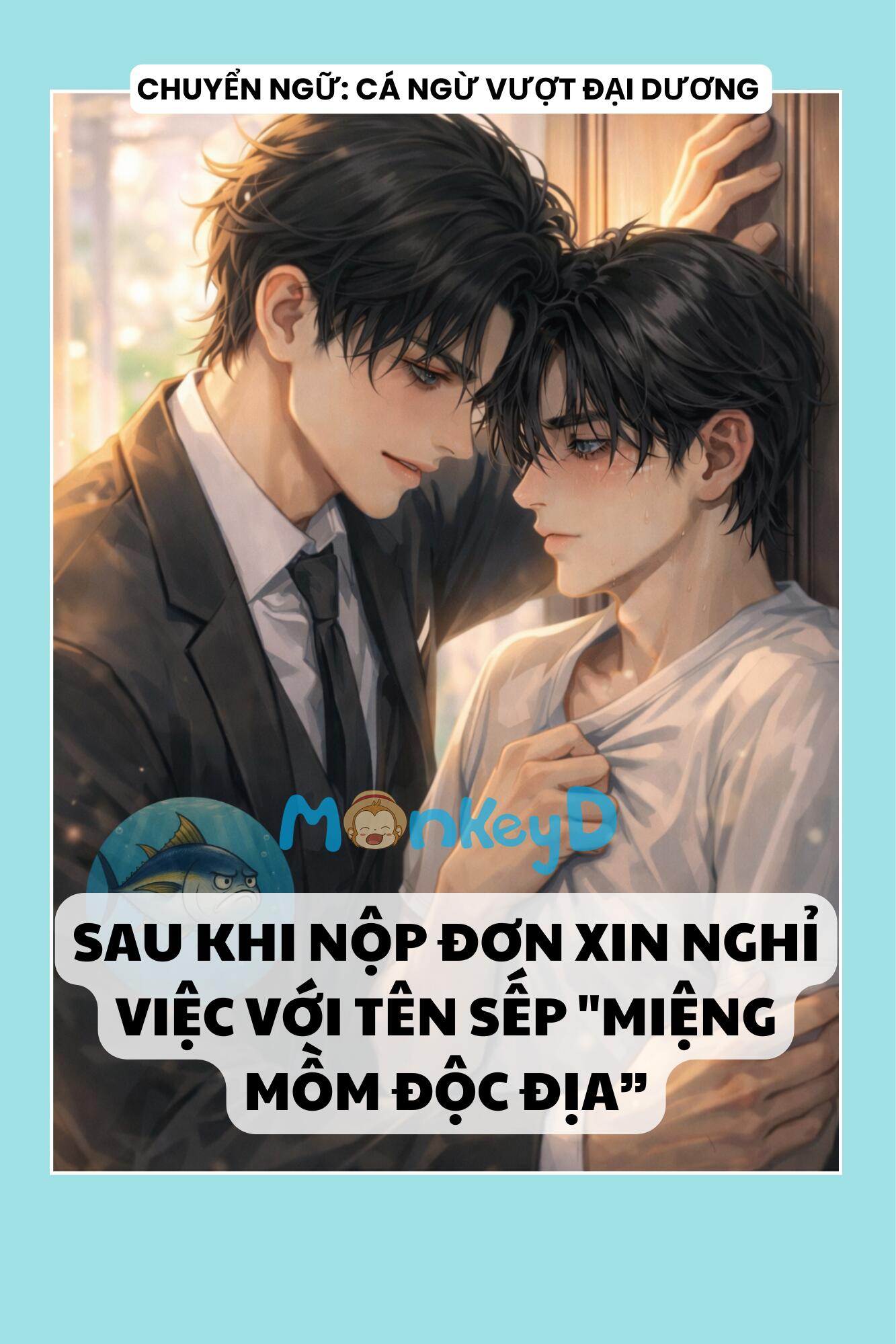 SAU KHI NỘP ĐƠN XIN NGHỈ VIỆC VỚI TÊN SẾP "MIỆNG MỒM ĐỘC ĐỊA”