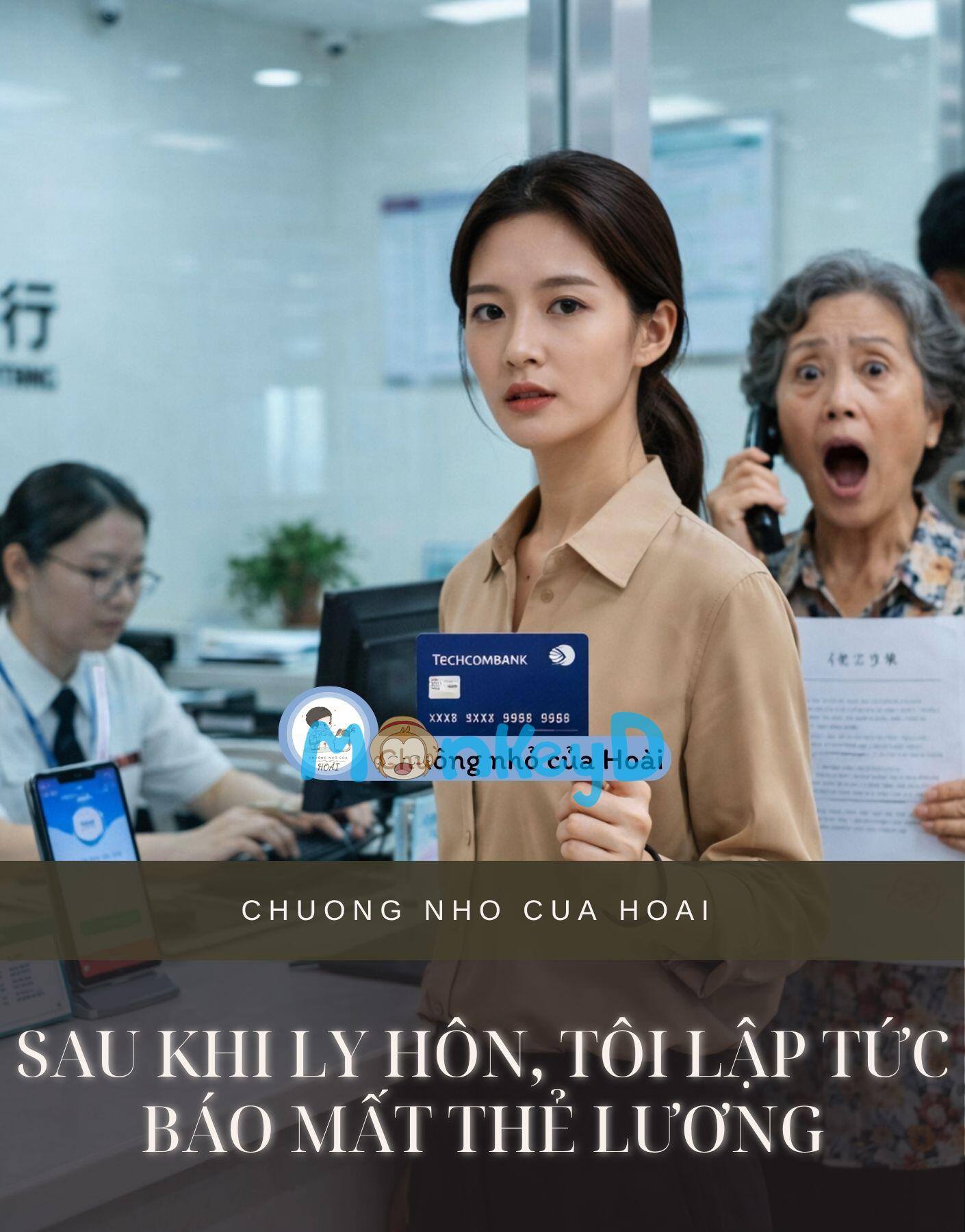 SAU KHI LY HÔN, TÔI LẬP TỨC BÁO MẤT THẺ LƯƠNG