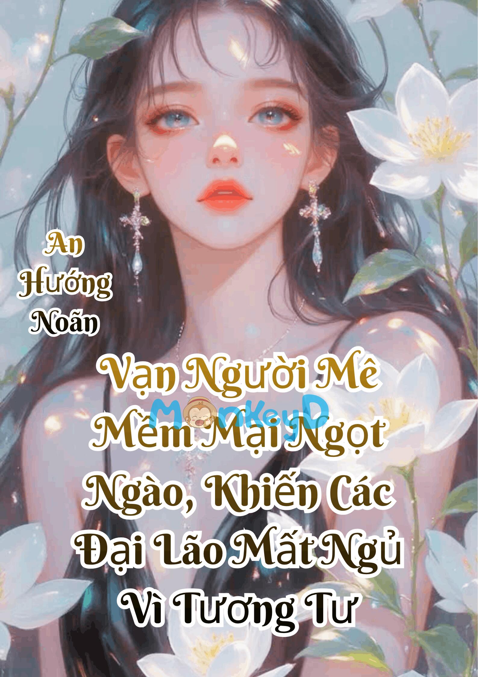 Vạn Người Mê Mềm Mại Ngọt Ngào, Khiến Các Đại Lão Mất Ngủ Vì Tương Tư