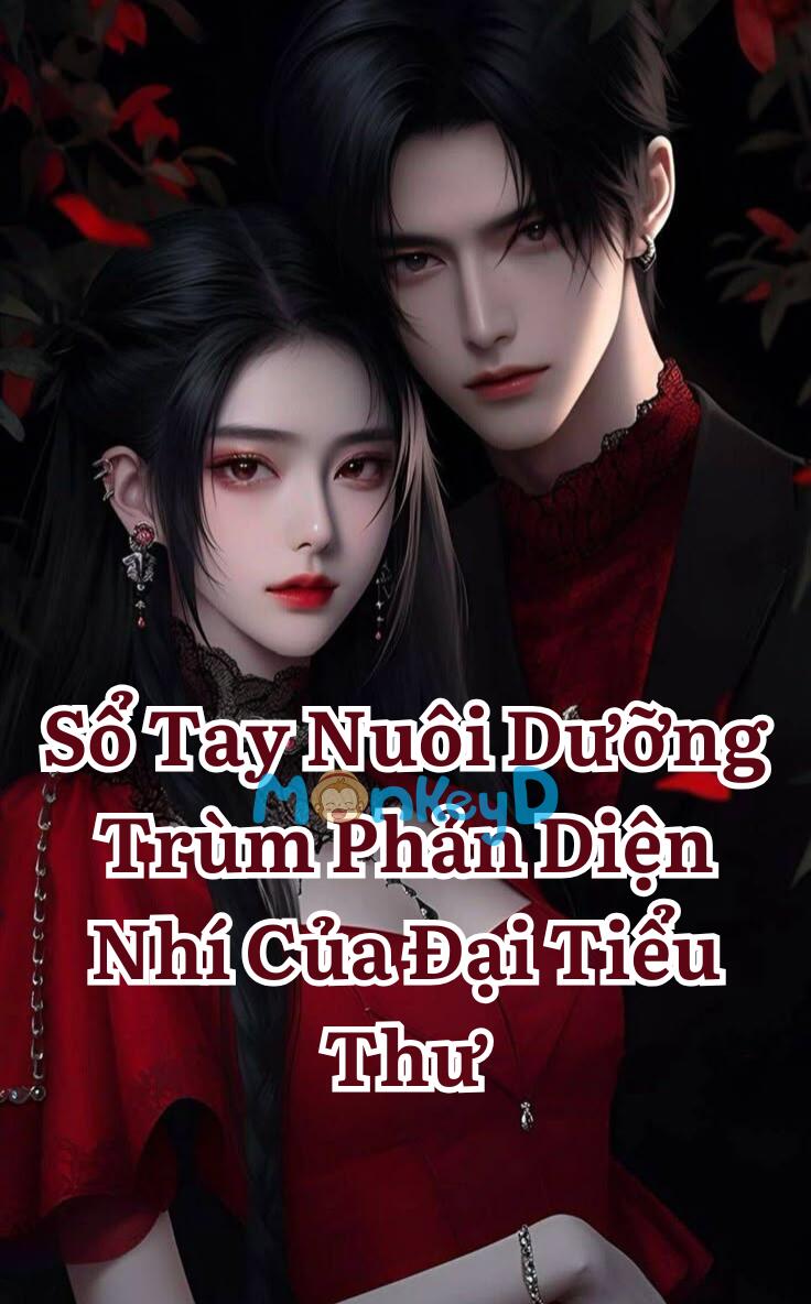Sổ Tay Nuôi Dưỡng Trùm Phản Diện Nhí Của Đại Tiểu Thư