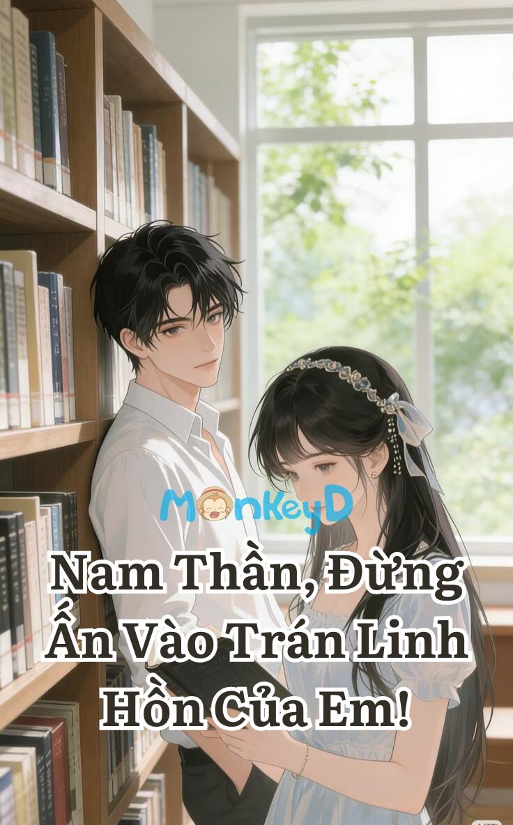Nam Thần, Đừng Ấn Vào Trán Linh Hồn Của Em!