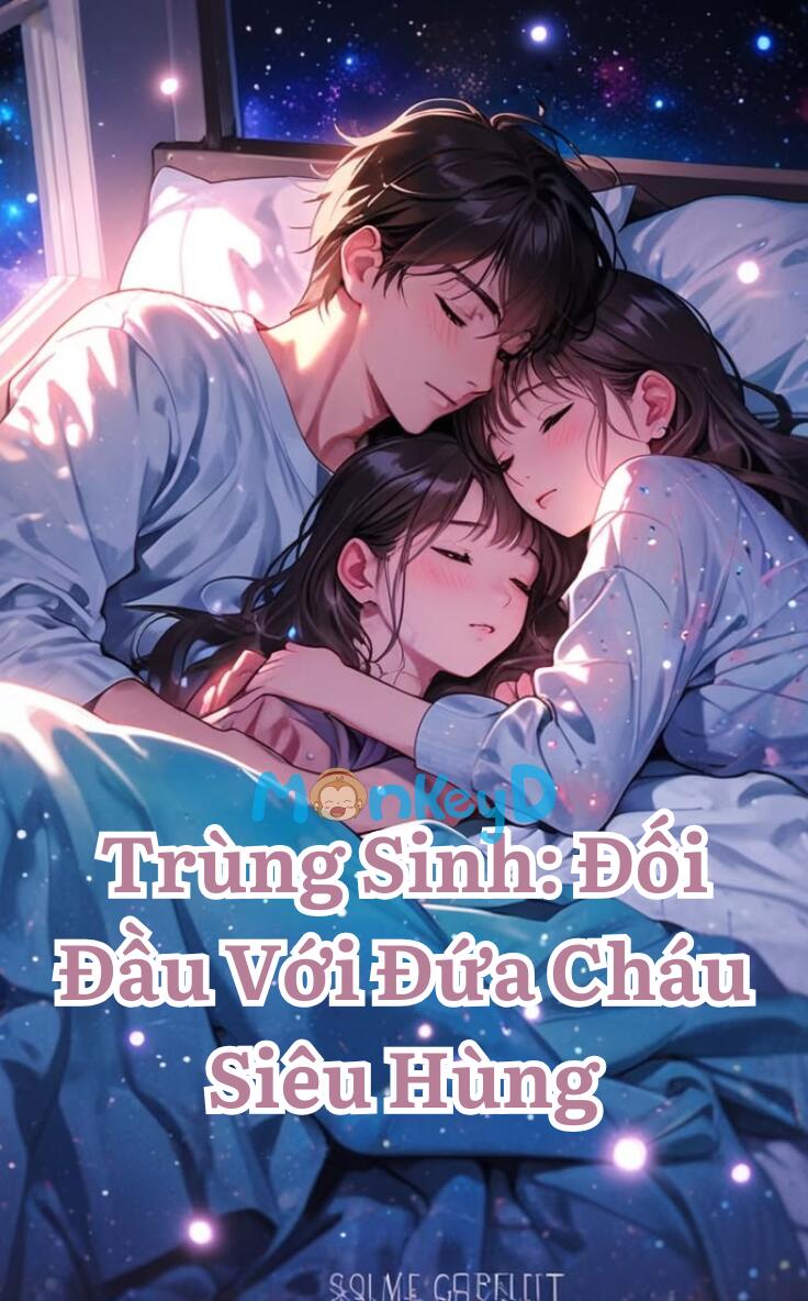 Trùng Sinh: Đối Đầu Với Đứa Cháu Siêu Hùng