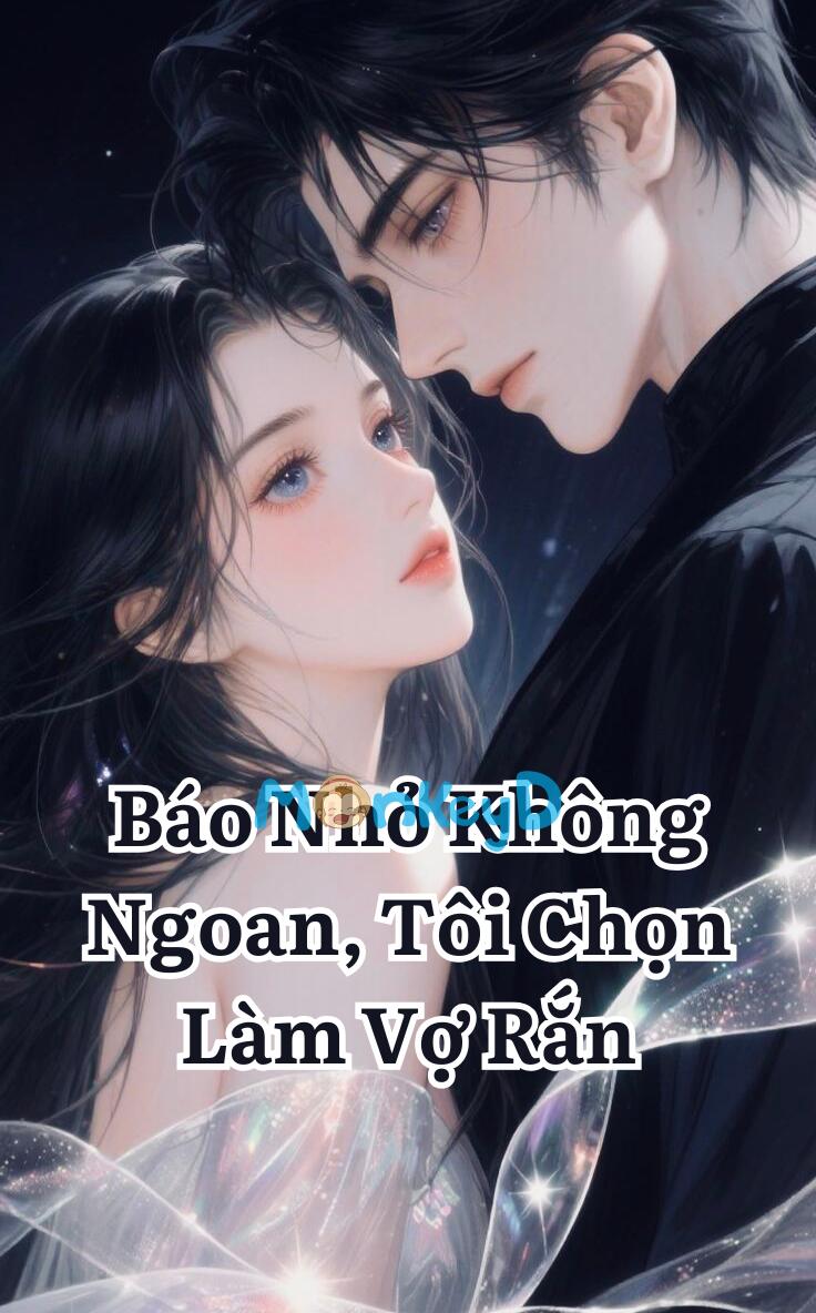 Báo Nhỏ Không Ngoan, Tôi Chọn Làm Vợ Rắn