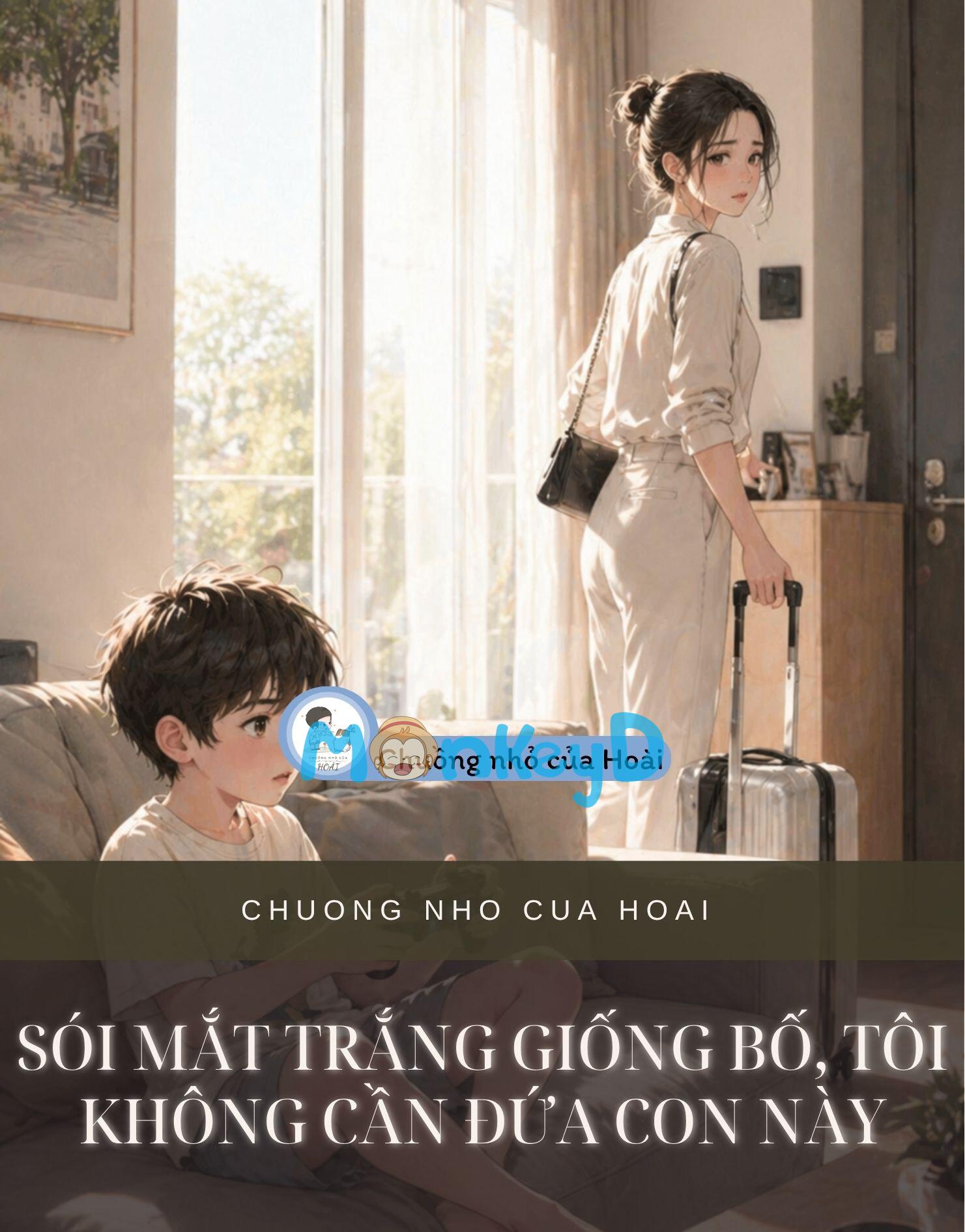 SÓI MẮT TRẮNG GIỐNG BỐ, TÔI KHÔNG CẦN ĐỨA CON NÀY