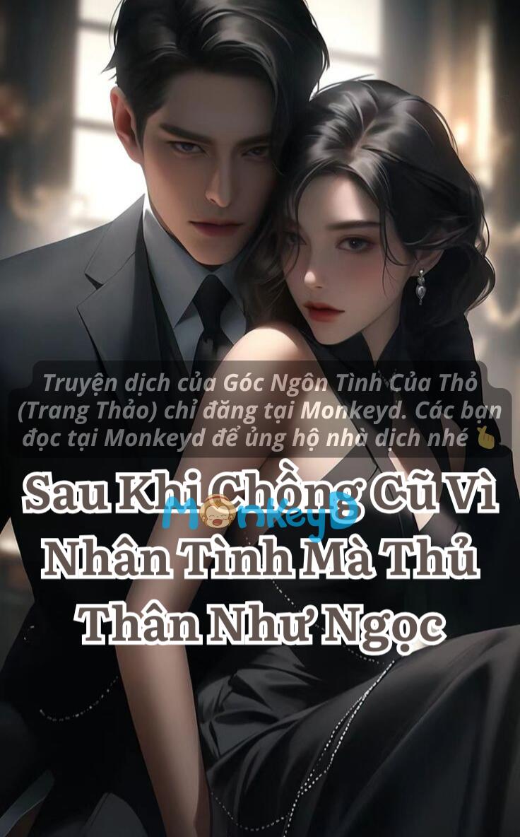 Sau Khi Chồng Cũ Vì Nhân Tình Mà Thủ Thân Như Ngọc