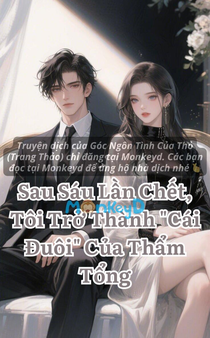 Sau Sáu Lần Chết, Tôi Trở Thành "Cái Đuôi" Của Thẩm Tổng