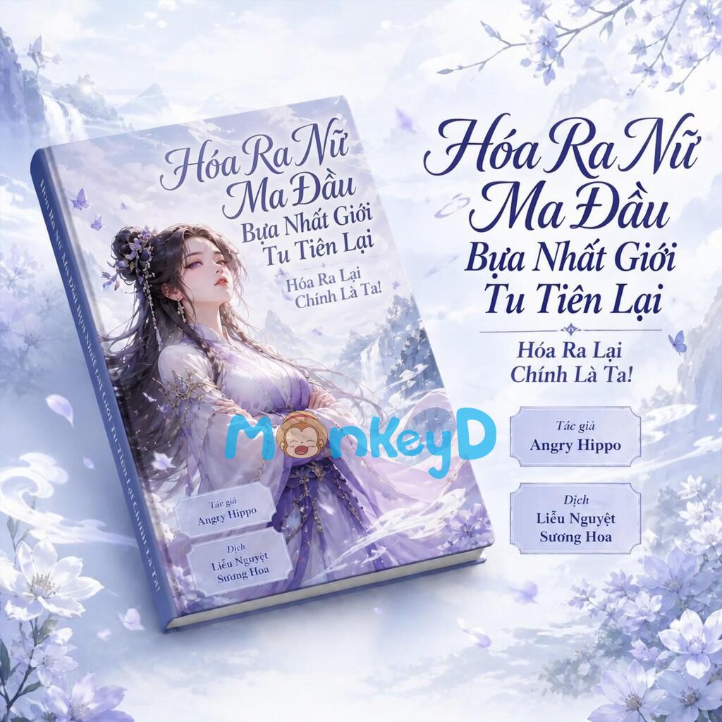 Hóa Ra Nữ Ma Đầu Bựa Nhất Giới Tu Tiên Hóa Ra Lại Chính Là Ta!