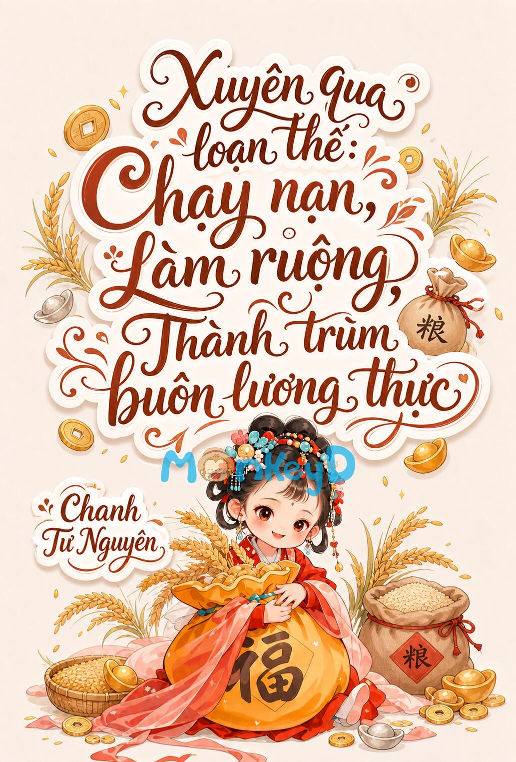 Xuyên Qua Loạn Thế: Chạy Nạn, Làm Ruộng, Thành Trùm Buôn Lương Thực