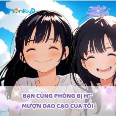 BẠN CÙNG PHÒNG BỊ H** MƯỢN DAO CẠO CỦA TÔI