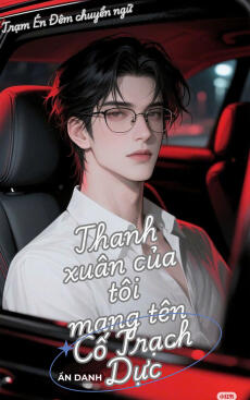 Thanh Xuân Của Tôi Mang Tên Cố Trạch Dực