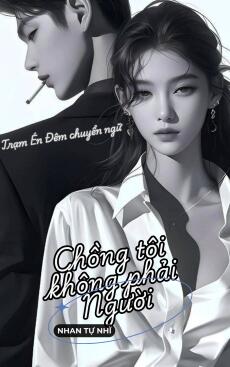 CHỒNG TÔI KHÔNG PHẢI LÀ NGƯỜI