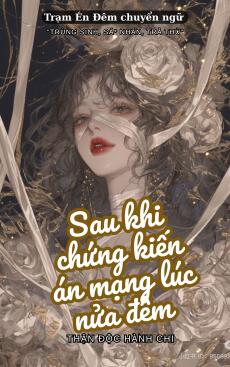 SAU KHI CHỨNG KIẾN ÁN MẠNG LÚC NỬA ĐÊM