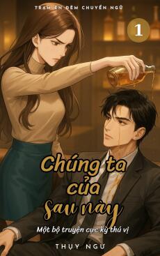CHÚNG TA CỦA SAU NÀY
