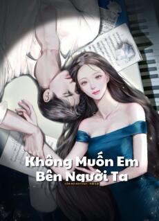 Không Muốn Em Bên Người Ta
