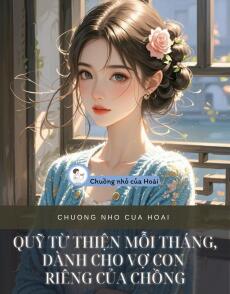 QUỸ TỪ THIỆN MỖI THÁNG, DÀNH CHO VỢ CON RIÊNG CỦA CHỒNG