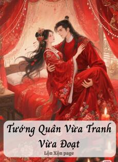 Tướng Quân Vừa Tranh Vừa Đoạt