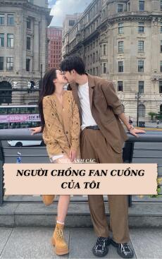 Người Chồng Fan Cuồng Của Tôi