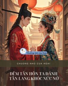 ĐÊM TÂN HÔN TA ĐÁNH TÂN LANG KHÓC NỨC NỞ