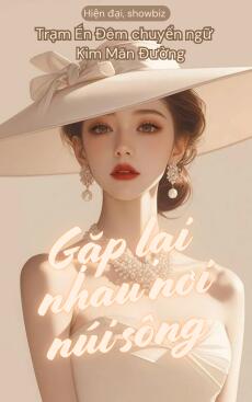GẶP LẠI NHAU NƠI NÚI SÔNG