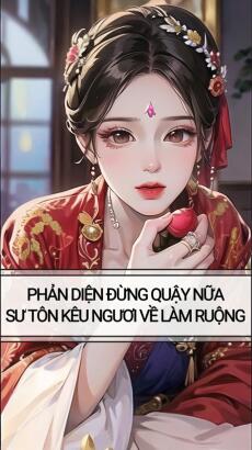 PHẢN DIỆN ĐỪNG QUẬY NỮA , SƯ TÔN KÊU NGƯỜI VỀ LÀM RUỘNG