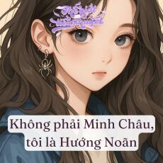 Không phải Minh Châu, tôi là Hướng Noãn (Thiên kim thật trở về)