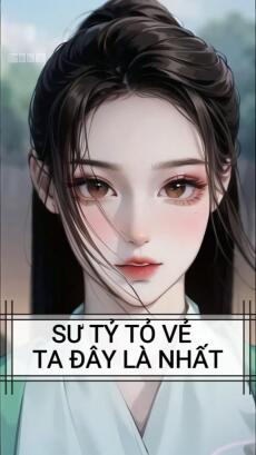 SƯ TỶ TỎ VẺ TA ĐÂY LÀ NHẤT