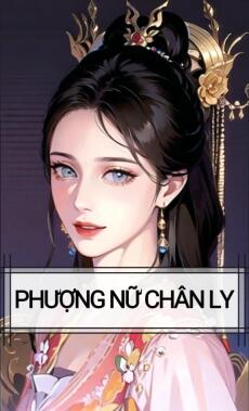 PHƯỢNG NỮ CHÂN LY