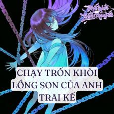 Chạy trốn khỏi lồng son của anh trai kế