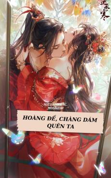 Hoàng Đế, Chàng Giám Quên Ta