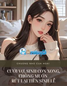 CƯỚI VỢ, SINH CON XONG, CHỒNG MUỐN RÚT LẠI TIỀN SÍNH LỄ