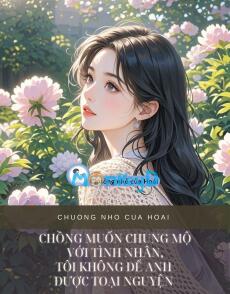 CHỒNG MUỐN CHUNG MỘ VỚI TÌNH NHÂN, TÔI KHÔNG ĐỂ ANH ĐƯỢC TOẠI NGUYỆN