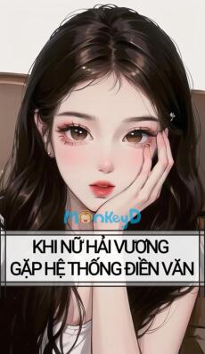 KHI NỮ HẢI VƯƠNG GẶP HỆ THỐNG ĐIỀN VĂN