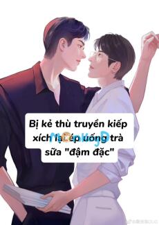 Bị kẻ thù truyền kiếp xích lại ép uống trà sữa "đậm đặc"